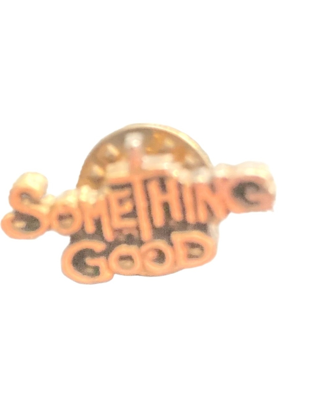 Gold Tone 'Something Good' Lapel Pin